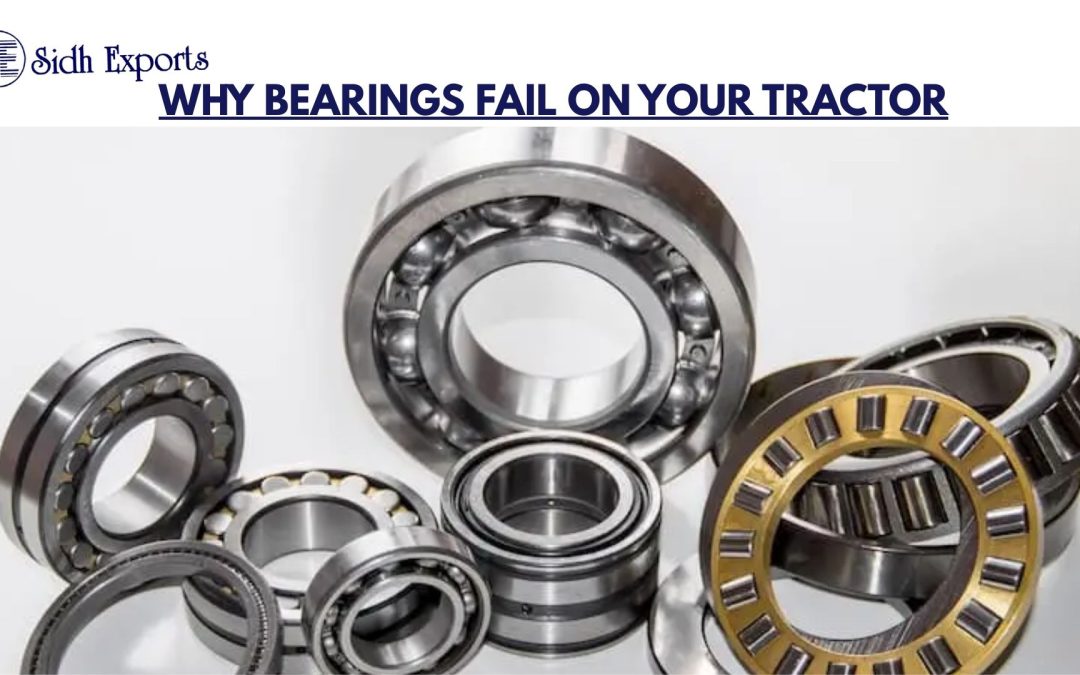 Why Bearings Fail on Your Tractor