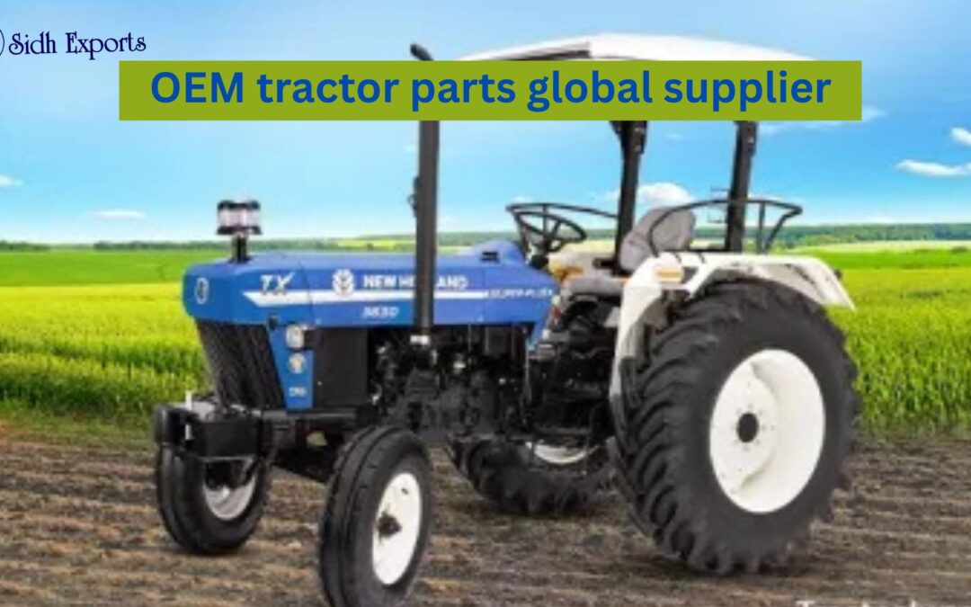 OEM tractor parts global supplier