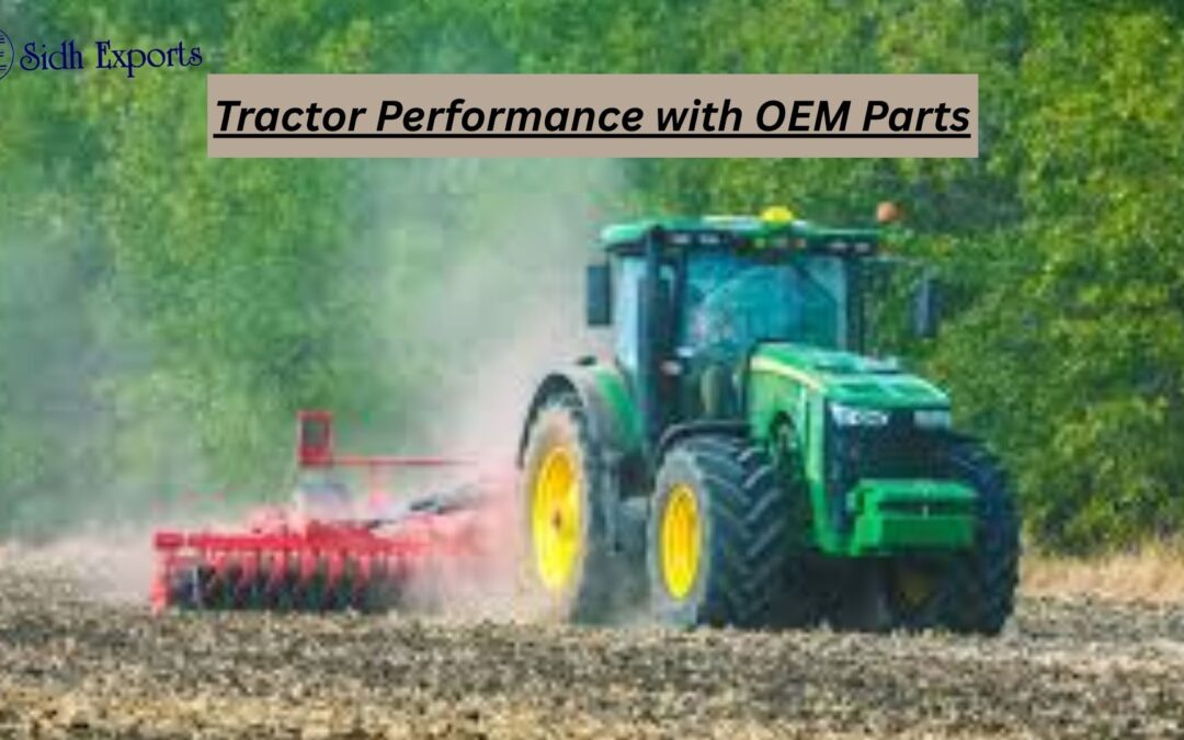 Tractor Performance with OEM Parts